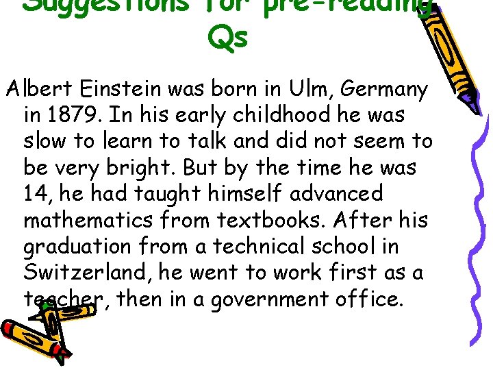 Suggestions for pre-reading Qs Albert Einstein was born in Ulm, Germany in 1879. In