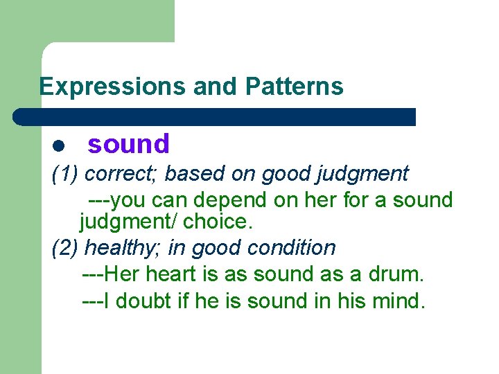 Expressions and Patterns l sound (1) correct; based on good judgment ---you can depend