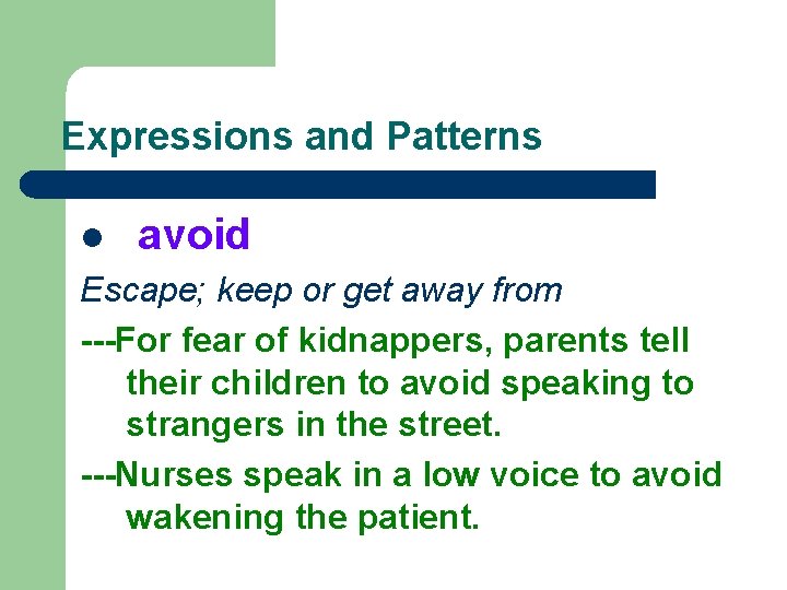 Expressions and Patterns l avoid Escape; keep or get away from ---For fear of