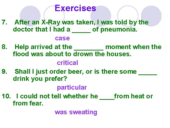 Exercises 7. After an X-Ray was taken, I was told by the doctor that