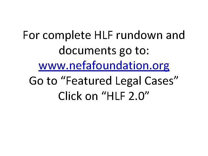 For complete HLF rundown and documents go to: www. nefafoundation. org Go to “Featured