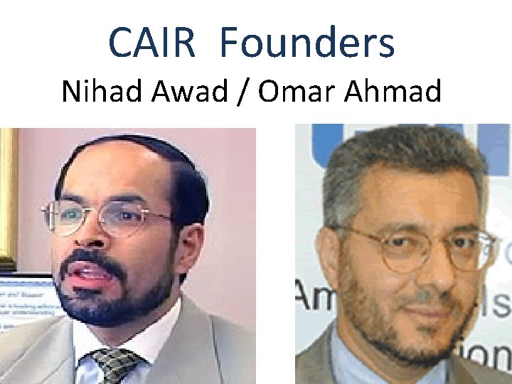 CAIR Founders Nihad Awad / Omar Ahmad 