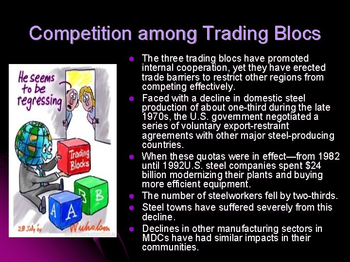 Competition among Trading Blocs l l l The three trading blocs have promoted internal