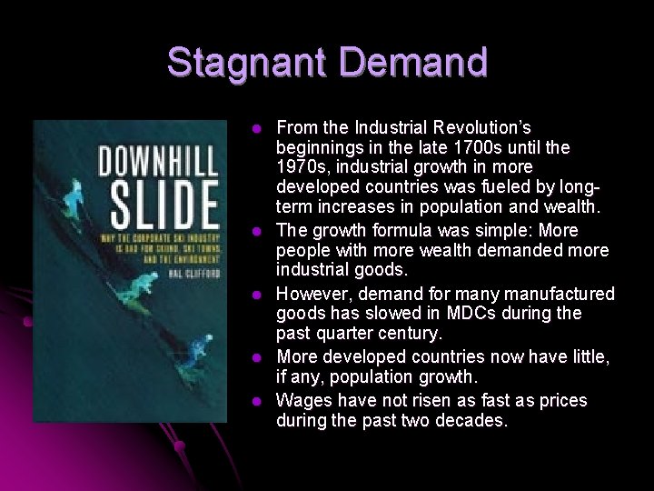 Stagnant Demand l l l From the Industrial Revolution’s beginnings in the late 1700