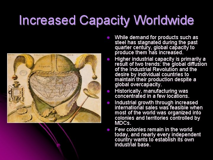 Increased Capacity Worldwide l l l While demand for products such as steel has