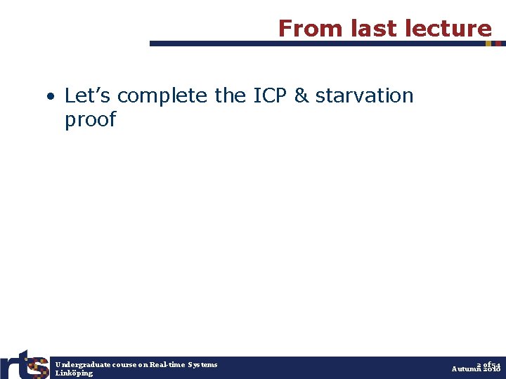 From last lecture • Let’s complete the ICP & starvation proof Undergraduate course on