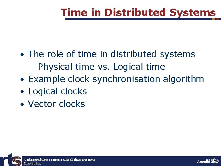 Time in Distributed Systems • The role of time in distributed systems – Physical
