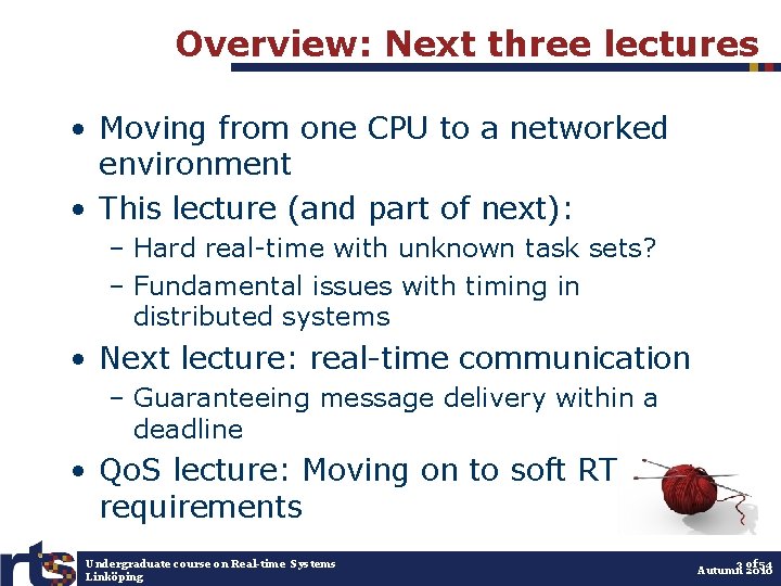 Overview: Next three lectures • Moving from one CPU to a networked environment •
