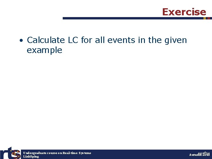 Exercise • Calculate LC for all events in the given example Undergraduate course on