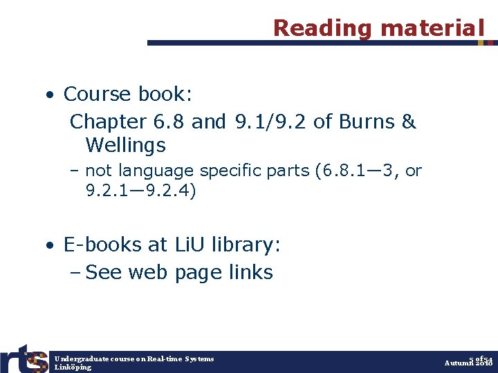 Reading material • Course book: Chapter 6. 8 and 9. 1/9. 2 of Burns