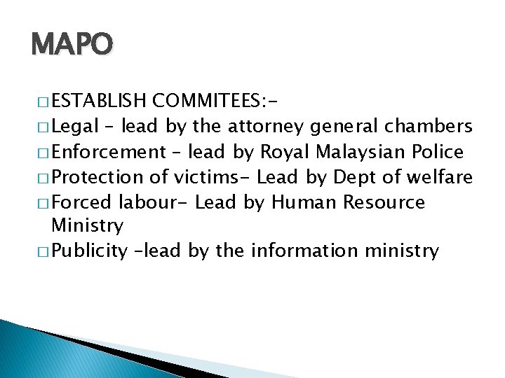 MAPO � ESTABLISH COMMITEES: � Legal – lead by the attorney general chambers �