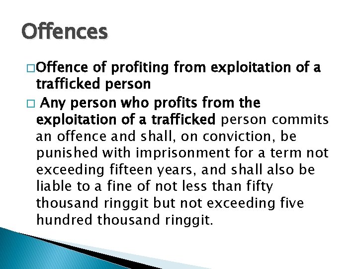 Offences � Offence of profiting from exploitation of a trafficked person � Any person