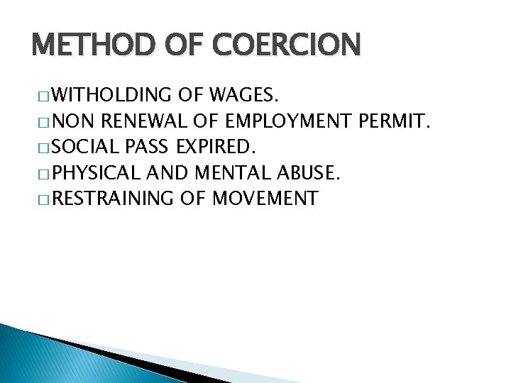 METHOD OF COERCION � WITHOLDING OF WAGES. � NON RENEWAL OF EMPLOYMENT PERMIT. �