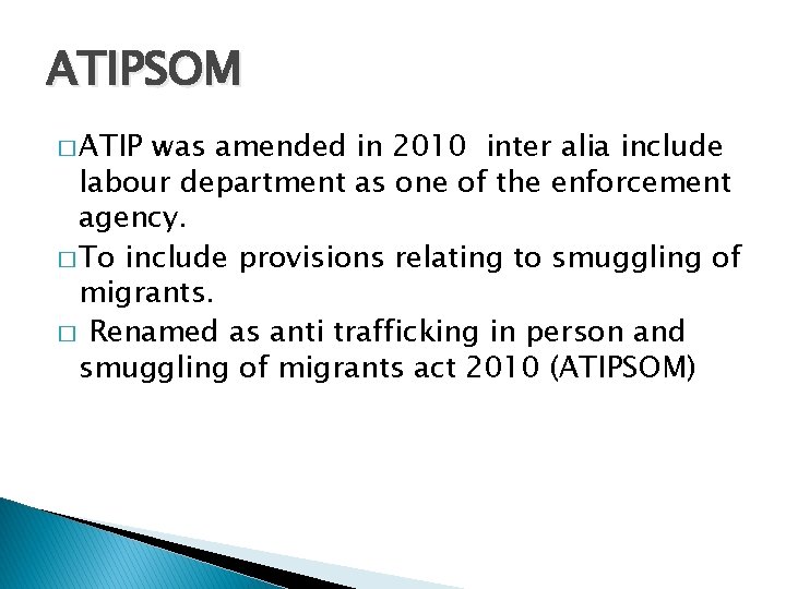 ATIPSOM � ATIP was amended in 2010 inter alia include labour department as one