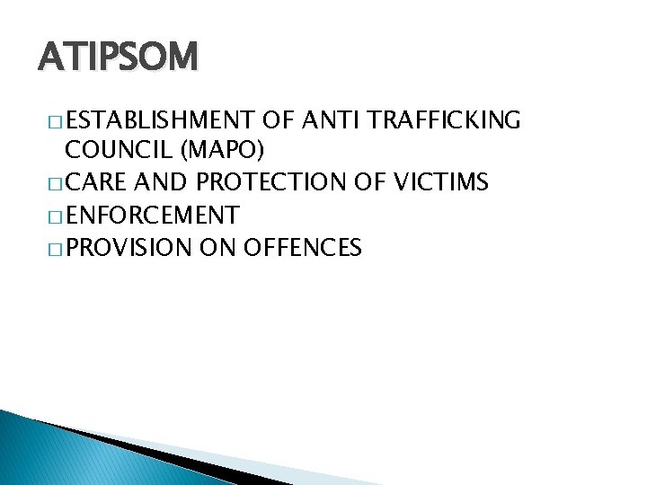 ATIPSOM � ESTABLISHMENT OF ANTI TRAFFICKING COUNCIL (MAPO) � CARE AND PROTECTION OF VICTIMS