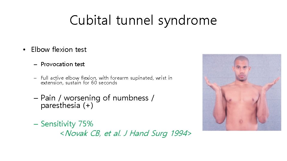 Cubital tunnel syndrome • Elbow flexion test – Provocation test – Full active elbow