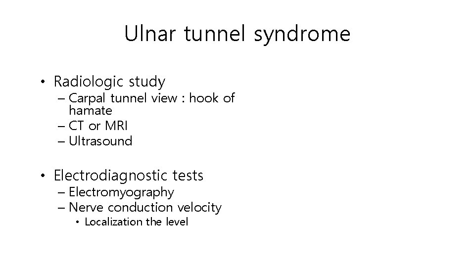 Ulnar tunnel syndrome • Radiologic study – Carpal tunnel view : hook of hamate