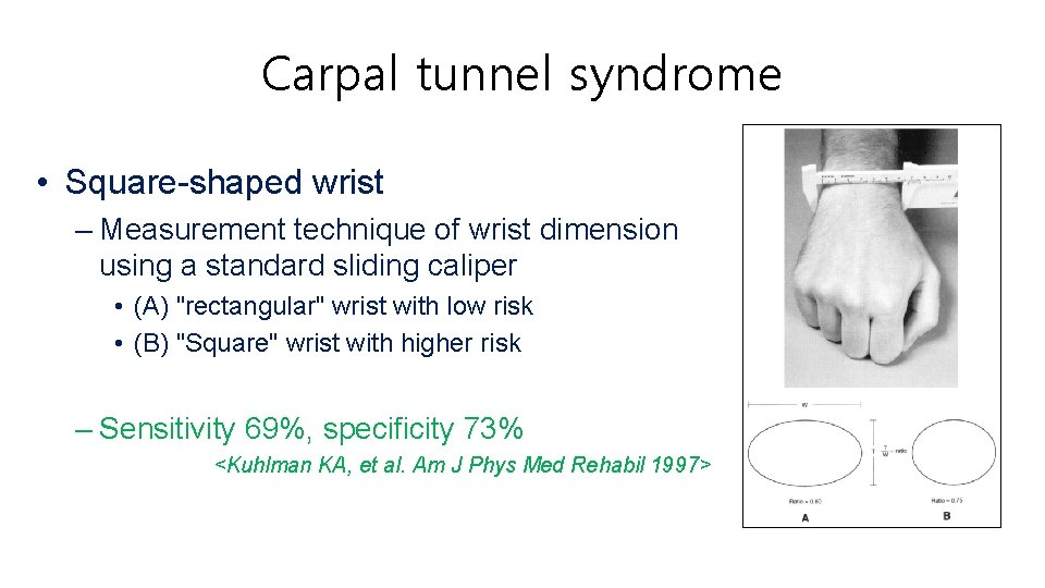 Carpal tunnel syndrome • Square-shaped wrist – Measurement technique of wrist dimension using a