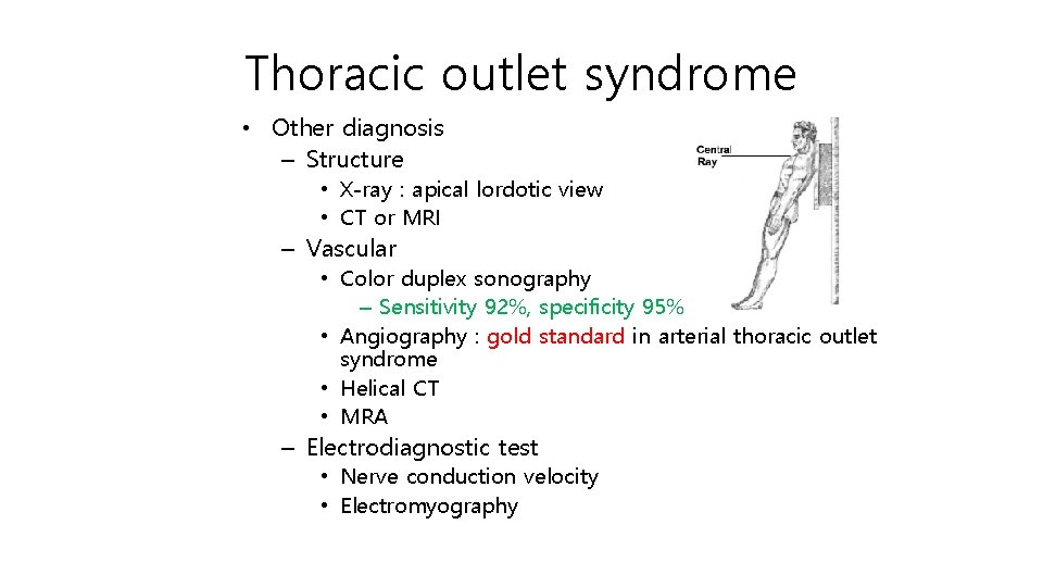 Thoracic outlet syndrome • Other diagnosis – Structure • X-ray : apical lordotic view