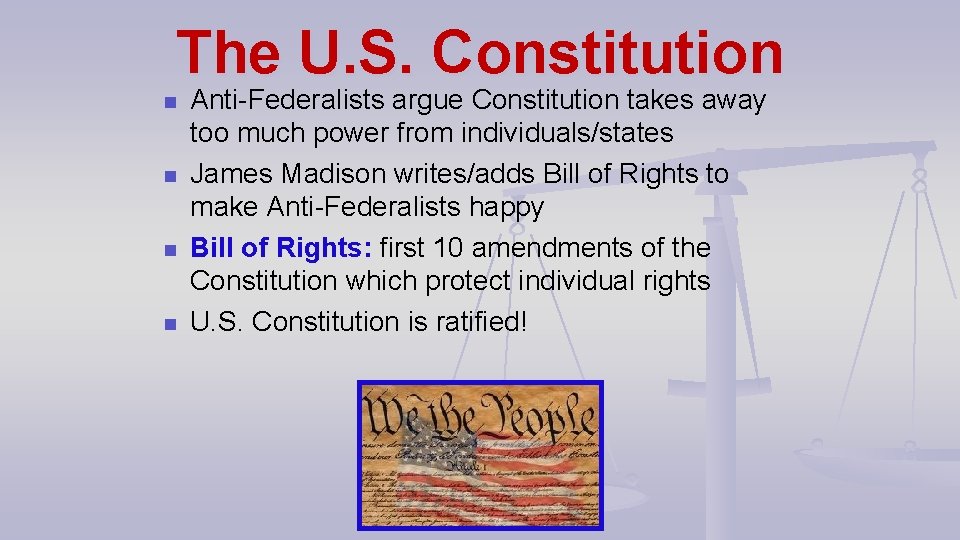 The U. S. Constitution n n Anti-Federalists argue Constitution takes away too much power