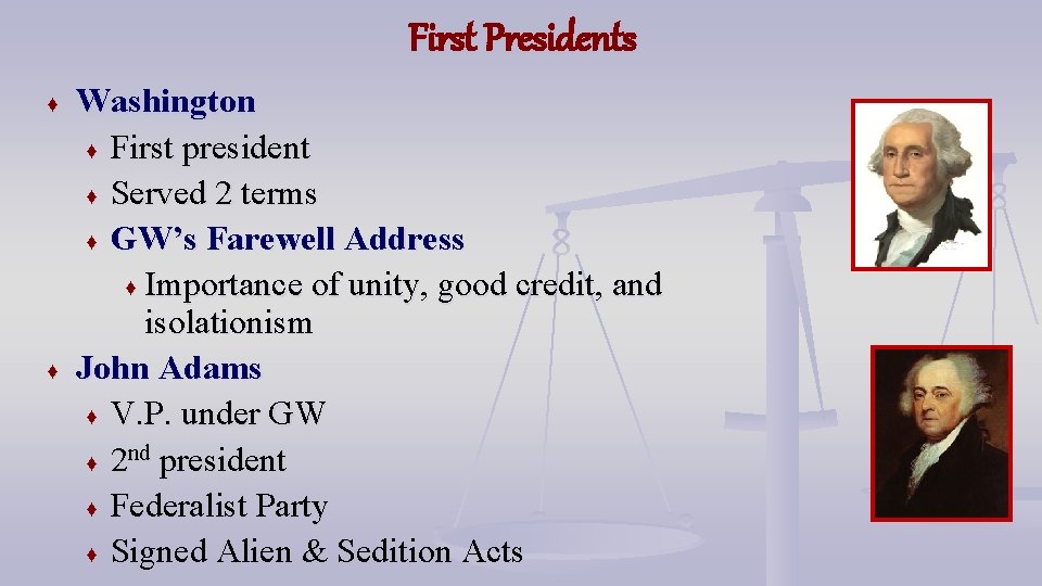 First Presidents ♦ ♦ Washington ♦ First president ♦ Served 2 terms ♦ GW’s