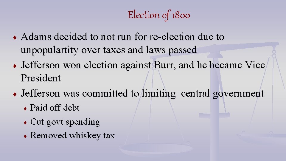 Election of 1800 ♦ ♦ ♦ Adams decided to not run for re-election due