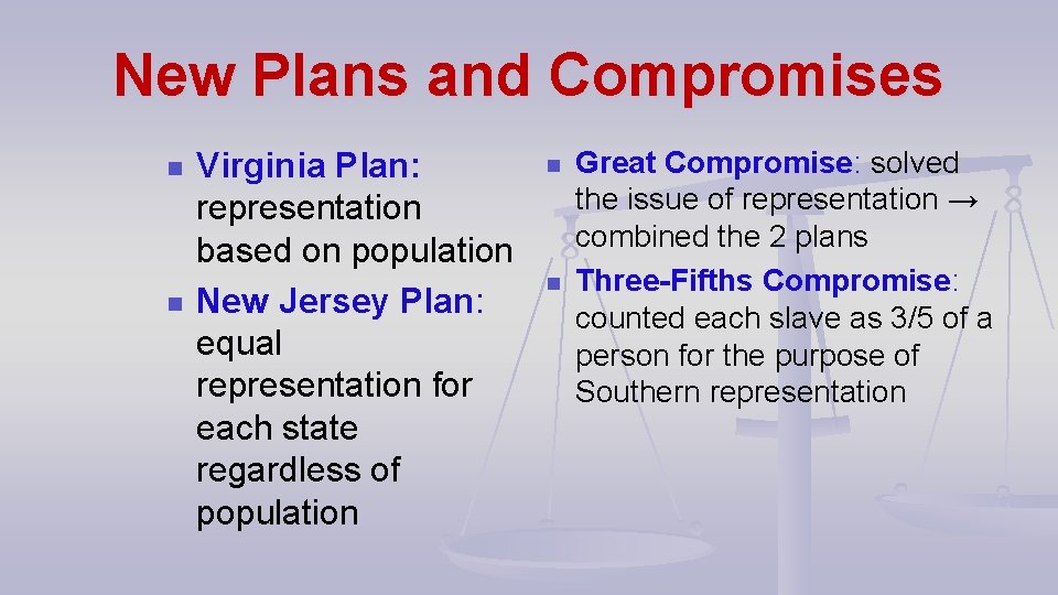 New Plans and Compromises n n Virginia Plan: representation based on population New Jersey