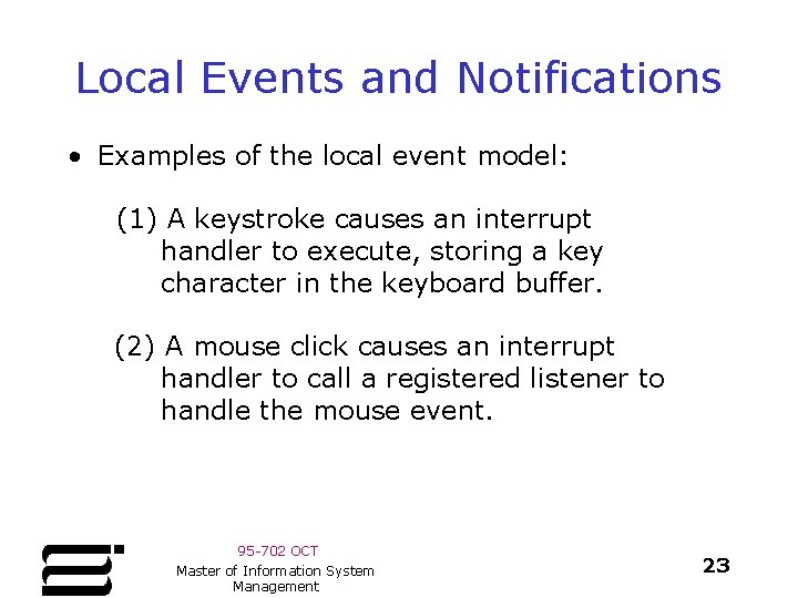 Local Events and Notifications • Examples of the local event model: (1) A keystroke Local Events and Notifications • Examples of the local event model: (1) A keystroke