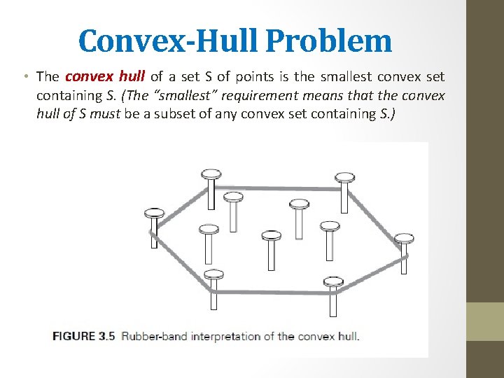 Convex-Hull Problem • The convex hull of a set S of points is the