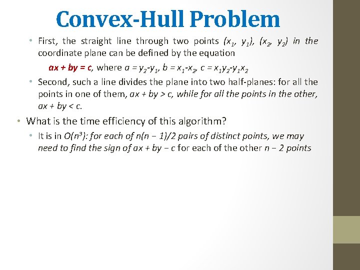 Convex-Hull Problem • First, the straight line through two points (x 1, y 1),