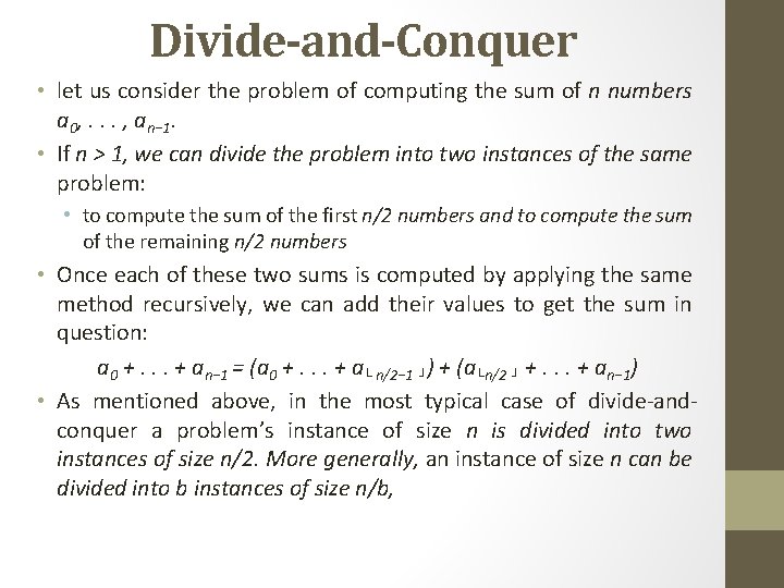 Divide-and-Conquer • let us consider the problem of computing the sum of n numbers