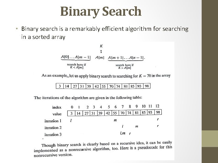 Binary Search • Binary search is a remarkably efficient algorithm for searching in a