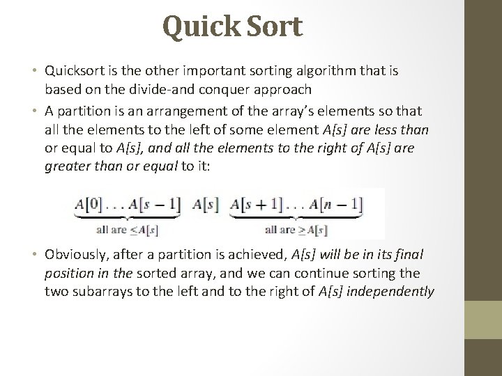 Quick Sort • Quicksort is the other important sorting algorithm that is based on