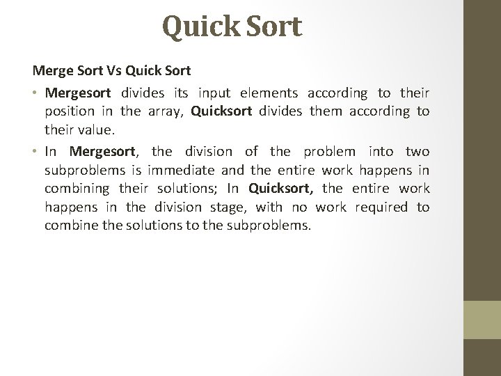 Quick Sort Merge Sort Vs Quick Sort • Mergesort divides its input elements according