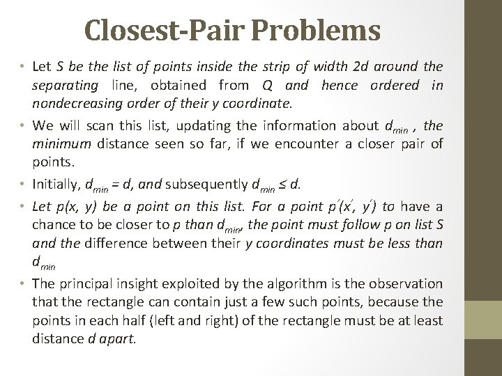 Closest-Pair Problems • Let S be the list of points inside the strip of