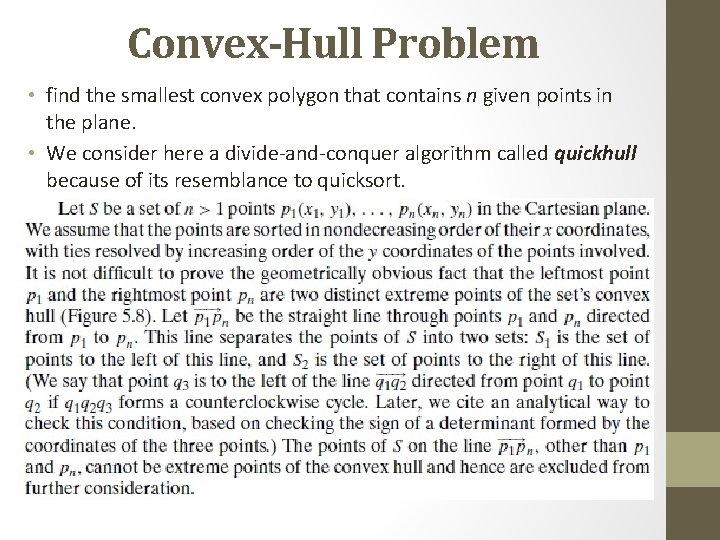 Convex-Hull Problem • find the smallest convex polygon that contains n given points in