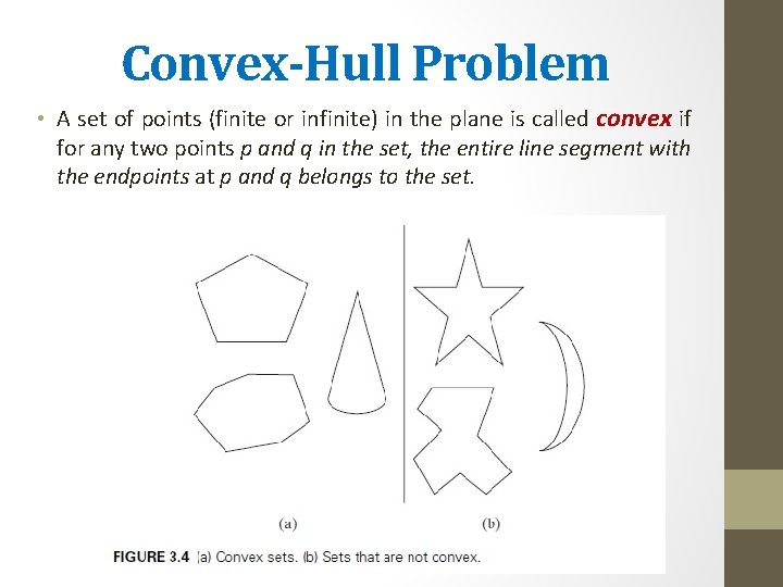 Convex-Hull Problem • A set of points (finite or infinite) in the plane is