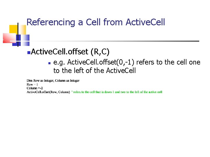 Referencing a Cell from Active. Cell. offset (R, C) e. g. Active. Cell. offset(0,