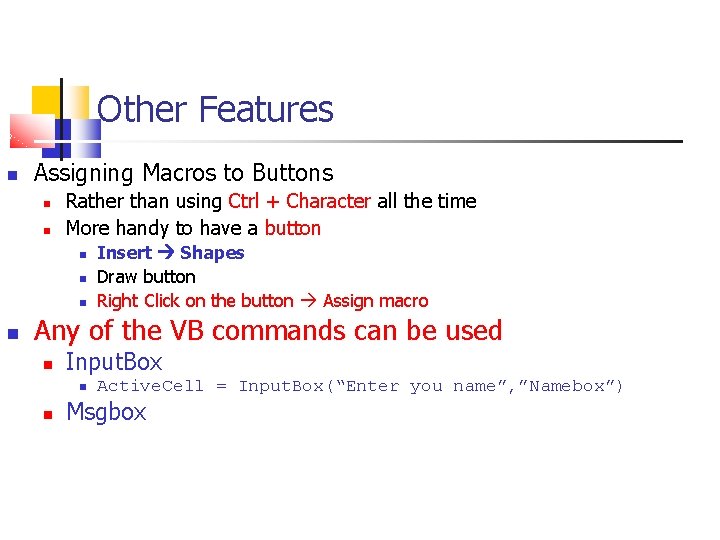 Other Features Assigning Macros to Buttons Rather than using Ctrl + Character all the