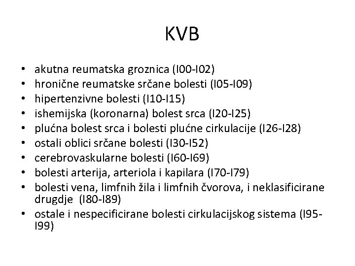 KVB akutna reumatska groznica (I 00 -I 02) hronične reumatske srčane bolesti (I 05