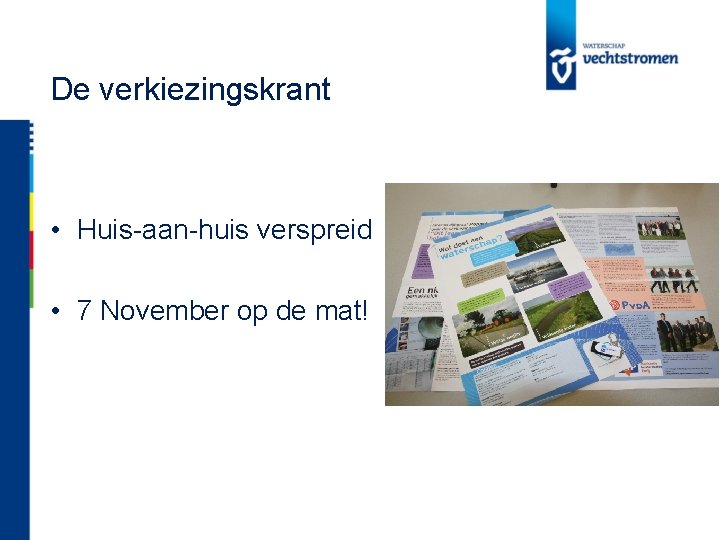 De verkiezingskrant • Huis-aan-huis verspreid • 7 November op de mat! 