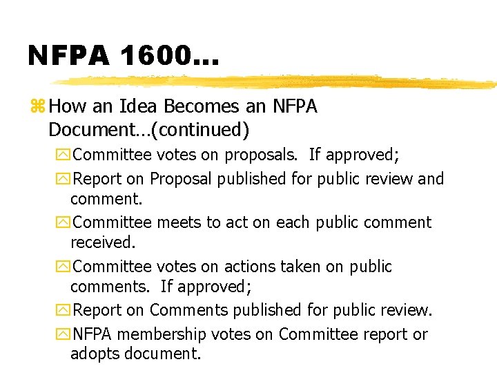 NFPA 1600. . . z How an Idea Becomes an NFPA Document…(continued) y. Committee