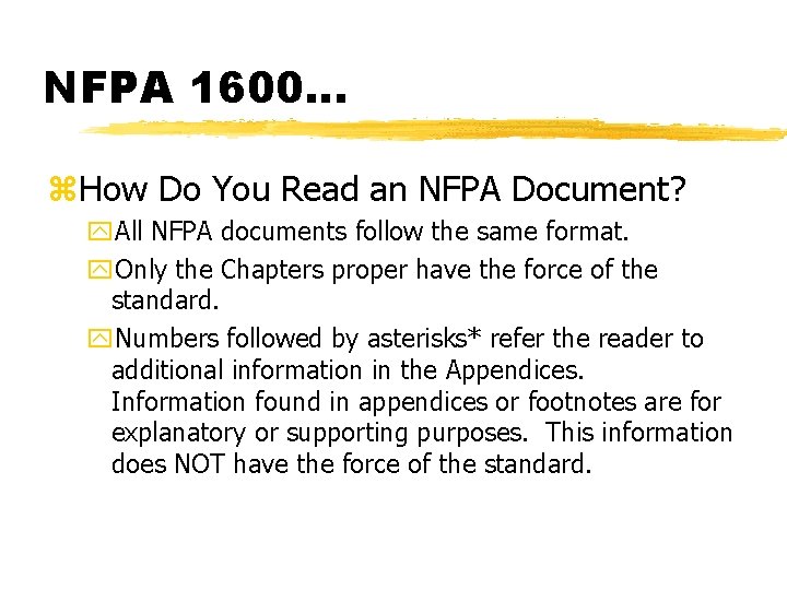 NFPA 1600. . . z. How Do You Read an NFPA Document? y. All