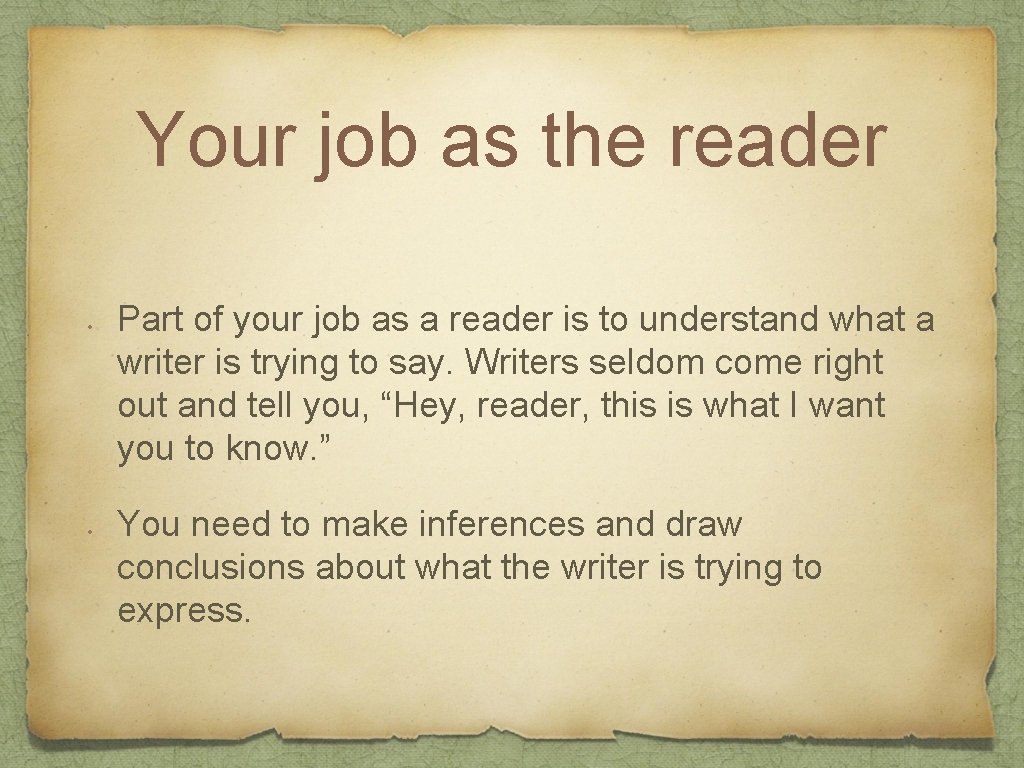 Your job as the reader • • Part of your job as a reader