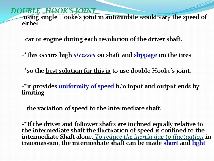 DOUBLE HOOK’S JOINT usingle Hooke’s joint in automobile would vary the speed of either