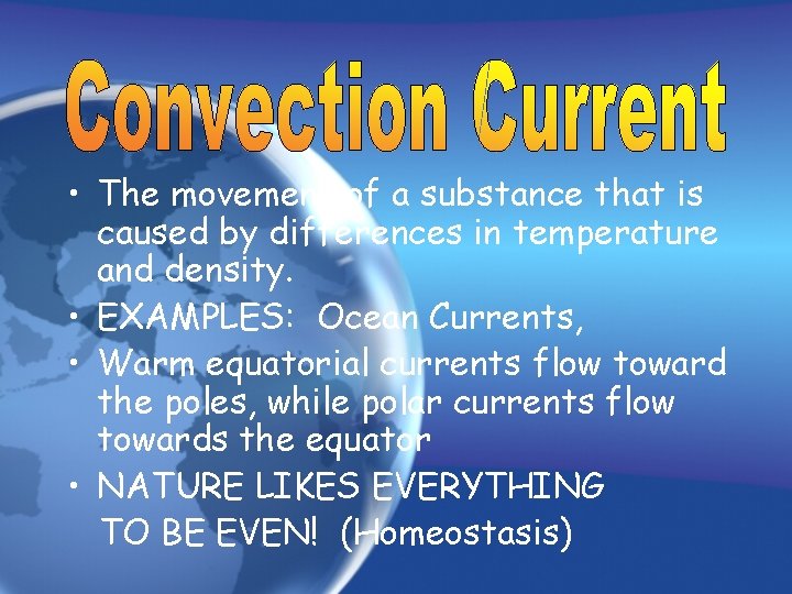  • The movement of a substance that is caused by differences in temperature