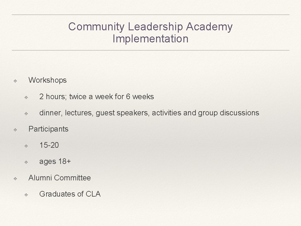 Community Leadership Academy Implementation Workshops ❖ ❖ 2 hours; twice a week for 6