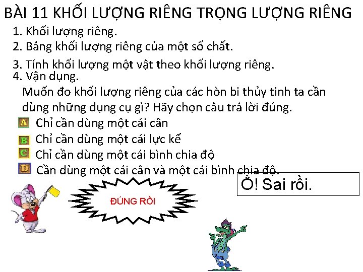 BÀI 11 KHỐI LƯỢNG RIÊNG TRỌNG LƯỢNG RIÊNG 1. Khối lượng riêng. 2. Bảng