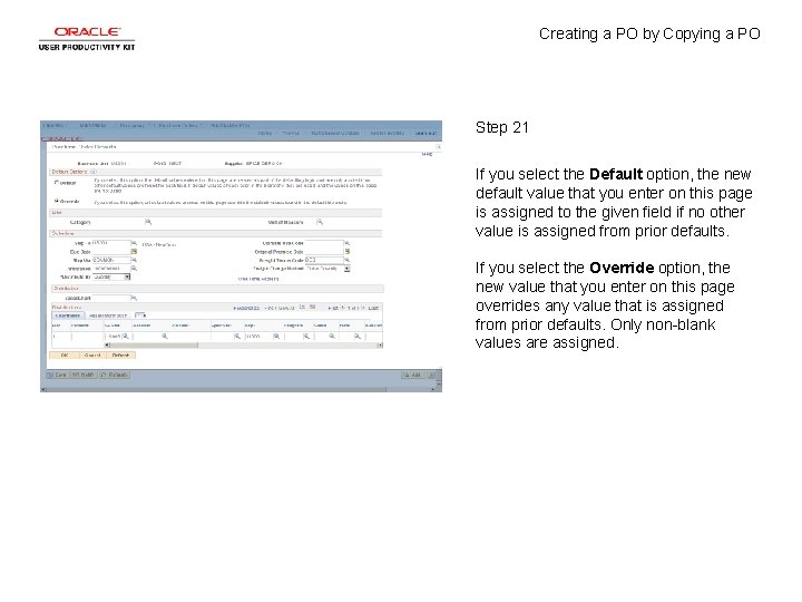 Creating a PO by Copying a PO Step 21 If you select the Default