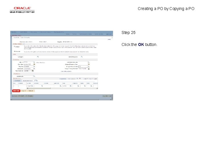 Creating a PO by Copying a PO Step 25 Click the OK button. 